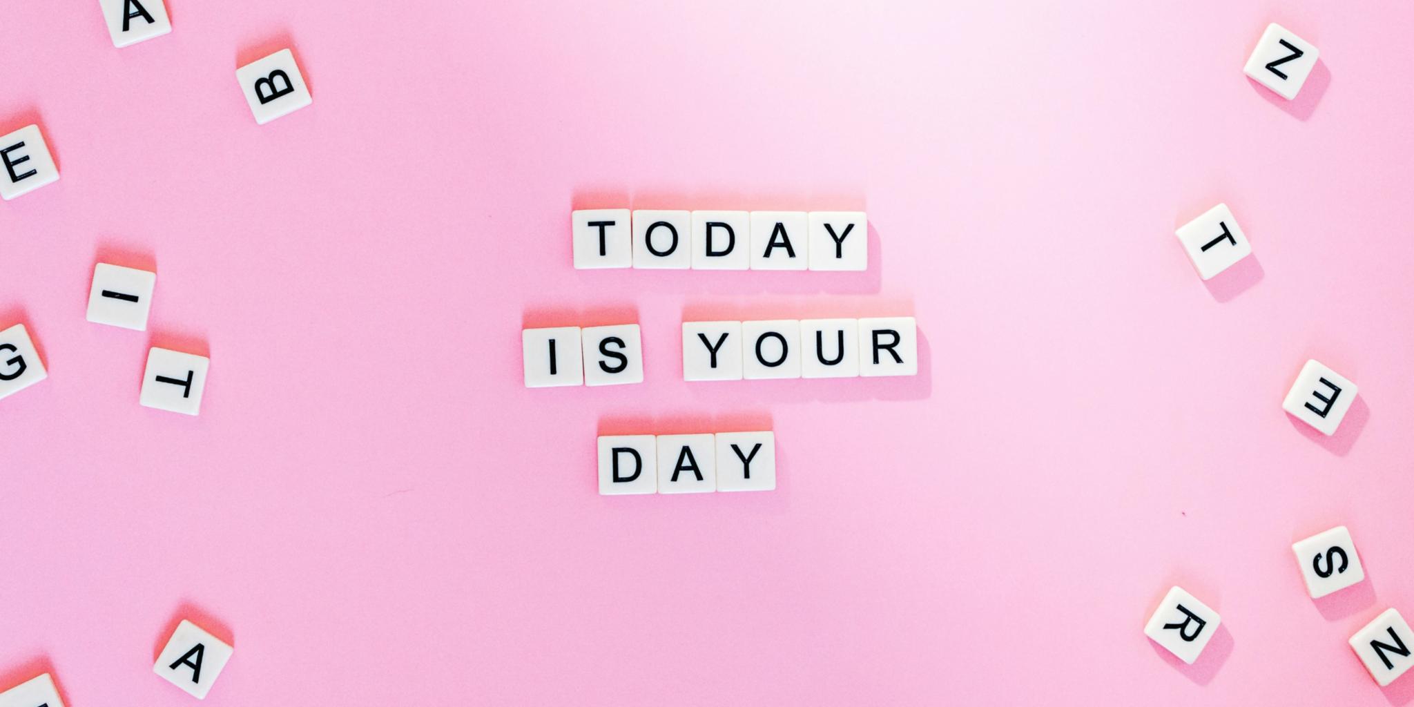today-is-your-day